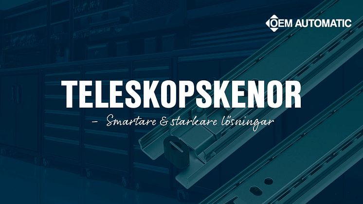 OEM Automatic erbjuder teleskopskenor från Industrilås
