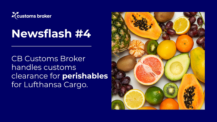 The customs agency handles customs clearance for fruit, vegetable and flowers for Lufthansa Cargo's Perishable toDoor service