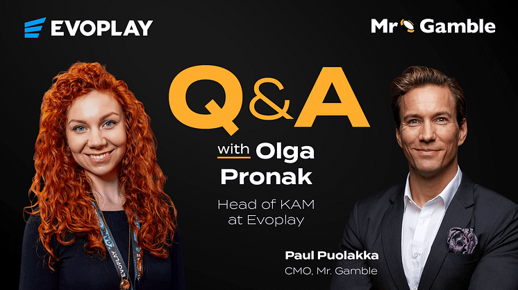 Mr. Gamble Q&A: Olga Pronak Head of KAM Evoplay – Interview by CMO Paul Puolakka