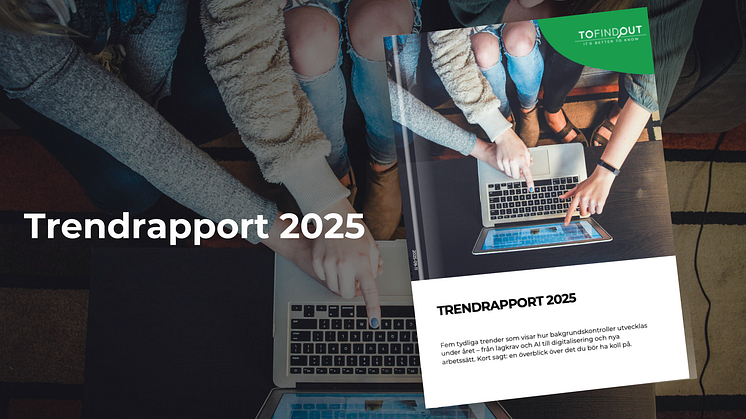 ToFindOut släpper Trendrapporten 2025 – “Bakgrundskontroller har blivit en fråga om tillit, inte misstro”