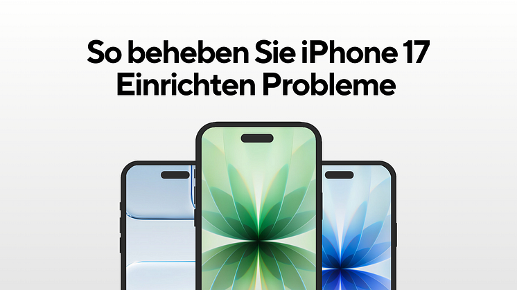 So beheben Sie iPhone 17 Einrichten Probleme im Jahr 2025