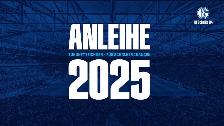 Anleihe Zukunft zeichnen - für Schalker Chancen 2025